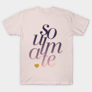 Soulmate - Valentine day Gift T-Shirt